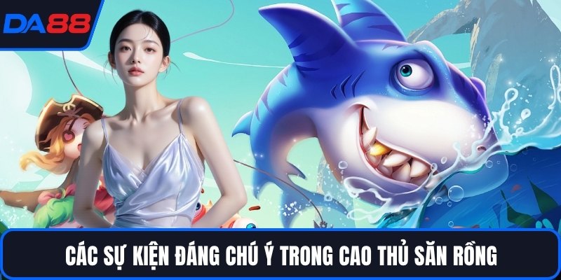 Cao Thủ Săn Rồng DA88 - Trận Chiến Đại Dương Huyền Thoại - Zogo