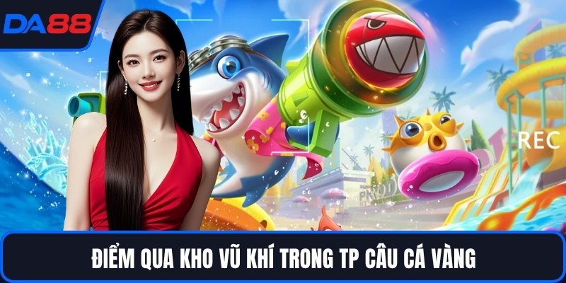 TP Câu Cá Vàng - Kho Vũ Khí Triệu Xu Chỉ Có Tại DA88 - Zogo