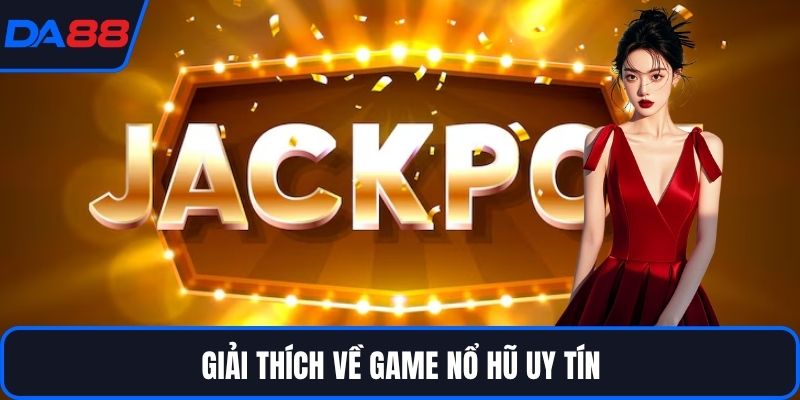 Game Nổ Hũ Uy Tín – Bí Quyết Săn Thưởng Chất Lượng DA88 - Zogo