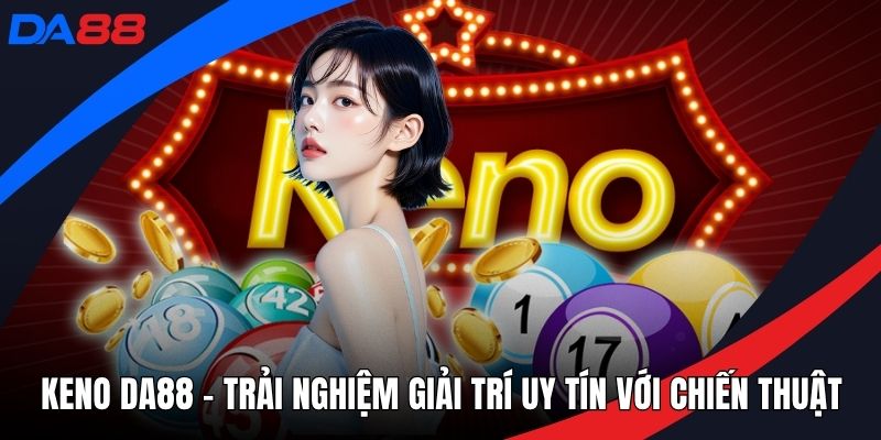 Xổ Số DA88 – Lưu Ngay Cơ Hội Săn Thưởng Tại Sân Chơi DA88 - Zogo