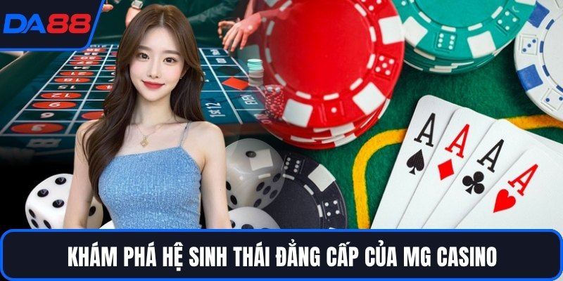 MG Casino Tại DA88 - Siêu Nền Tảng Game Chuẩn Quốc Tế - Zogo