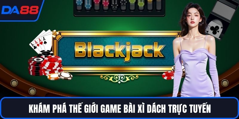 Xì Dách Và Bí Quyết Chơi Chuẩn Cao Thủ Tại Sân Chơi DA88 - Zogo