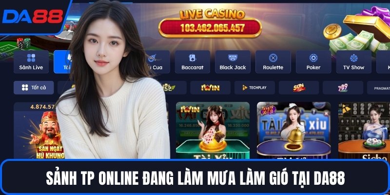 Sảnh TP Online DA88 - Thế Giới Casino Sống Động Bậc Nhất - Zogo