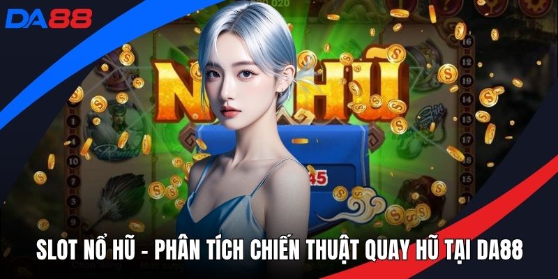 Nổ Hũ DA88 – Trải Nghiệm Game Giải Trí Bùng Nổ Cùng DA88 - Zogo