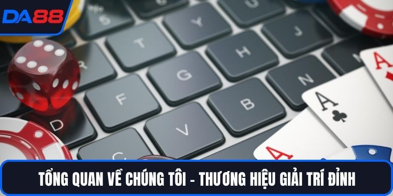Về Chúng Tôi – Câu Chuyện Hình Thành Thương Hiệu DA88 - Zogo
